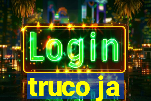 truco ja